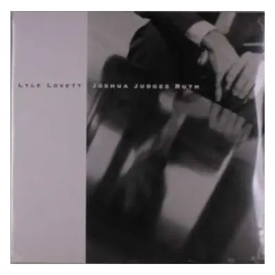 2LP Lyle Lovett: Joshua Judges Ruth