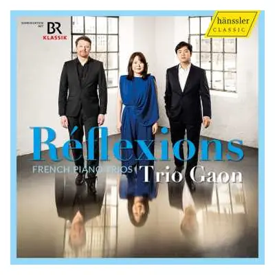 CD Various: Trio Gaon - Reflexions (french Piano Trios)