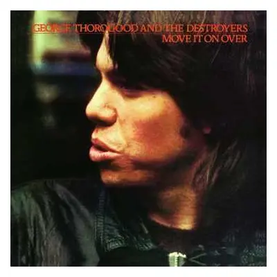 CD George Thorogood & The Destroyers: Move It On Over