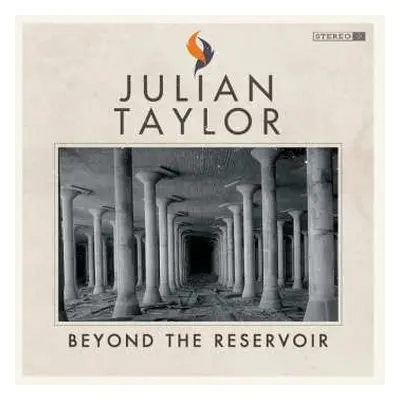 LP Julian Taylor: Beyond The Reservoir