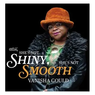 CD Vanisha Gould: She's Not Shiny, She's Not Smooth