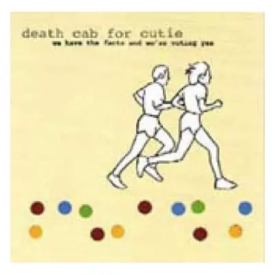 LP Death Cab For Cutie: We Have The Facts And We're Voting Yes