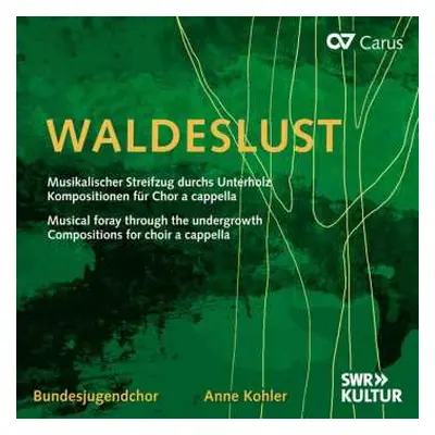 CD Bundesjugendchor: Waldeslust (Musikalischer Streifzug Durchs Unterholz (Kompositionen Für Cho