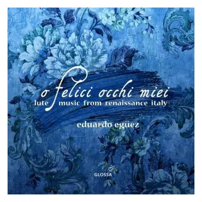 CD Various: Lautenmusik Der Renaissance Aus Italien "o Felici Occhi Miei"