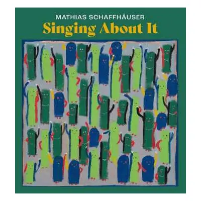 CD Mathias Schaffhäuser: Singing About It