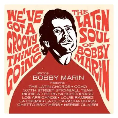 2LP Various: We've Got A Groovy Thing Going - The Latin Soul Of Bobby Marin