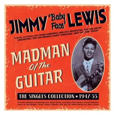 CD Jimmy "Baby Face" Lewis: Madman Of The Guitar - The Singles Collection 1947