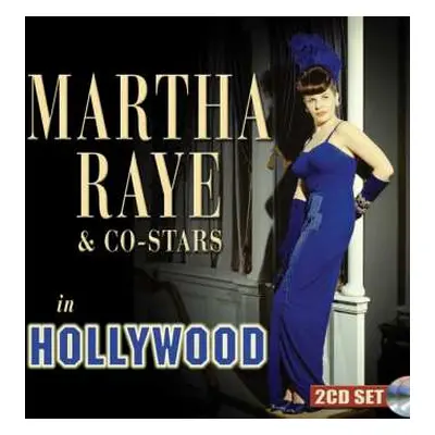 2CD Martha Raye: Martha Raye & Co-stars In Hollywood