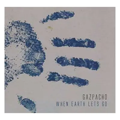 2LP Gazpacho: When Earth Lets Go