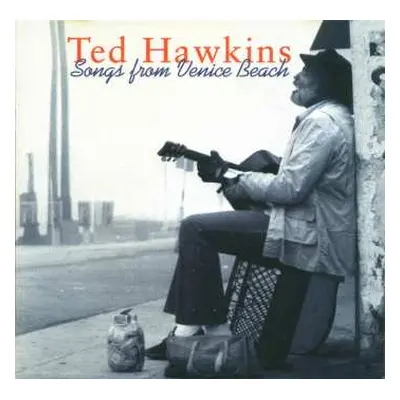 CD Ted Hawkins: Songs From Venice Beach