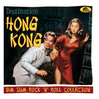 CD Various: Destination Hong Kong (Dim Sum Rock 'n' Roll Collection)