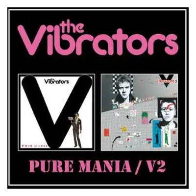 2CD The Vibrators: Pure Mania / V2 DIGI