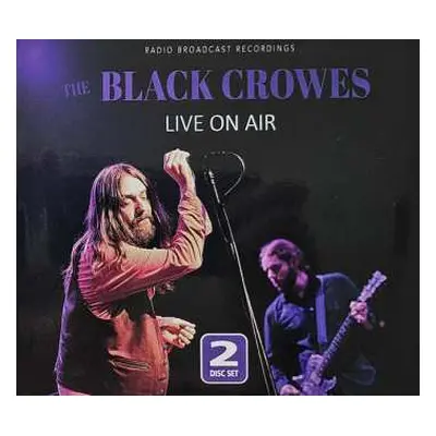 2CD The Black Crowes: Live On Air DIGI