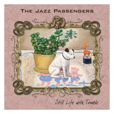 CD The Jazz Passengers: Still Life With Trouble