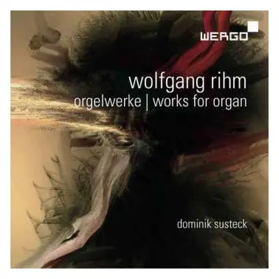 CD Wolfgang Rihm: Orgelwerke | Works For Organ