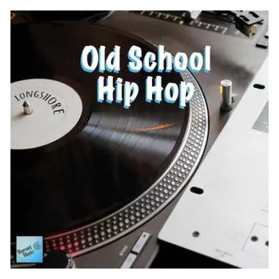 CD Longshore: Old School Hip Hop