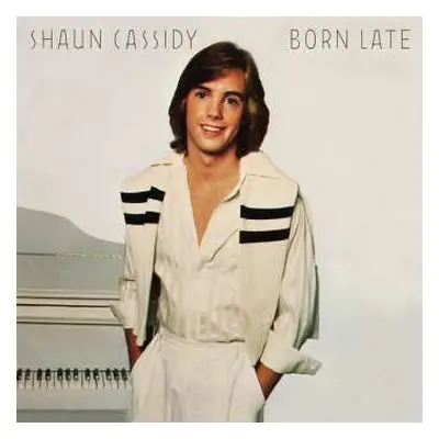 CD Shaun Cassidy: Born Late