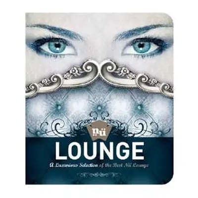 CD Various: Lounge: A Luxurious Selection Of The Best Nü Lounge