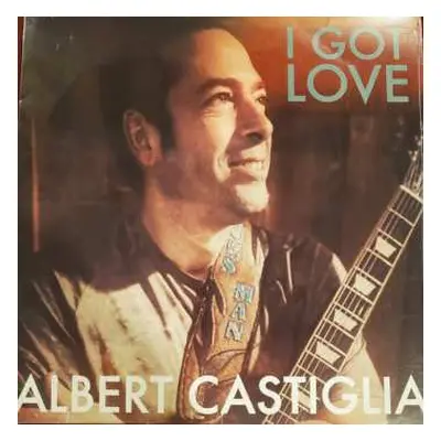 LP Albert Castiglia: I Got Love