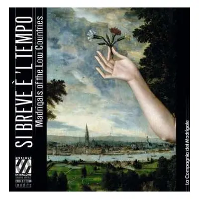 CD Various: Si Breve é 'l Tempo - Madrigals Of The Low Countries