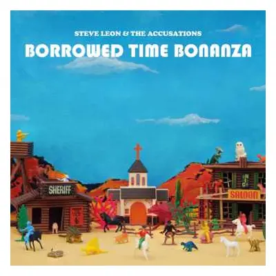 LP Steve Leon & The Accusations: Borrowed Time Bonanza