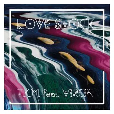 LP T.K.M.: Love Shock LTD