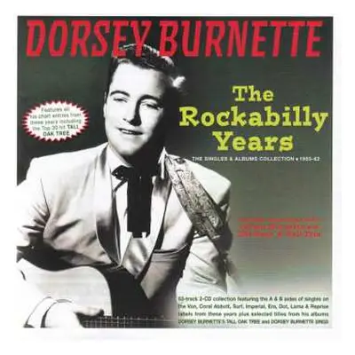 2CD Dorsey Burnette: The Rockabilly Years: The SInges & Albums Collection 1955-62