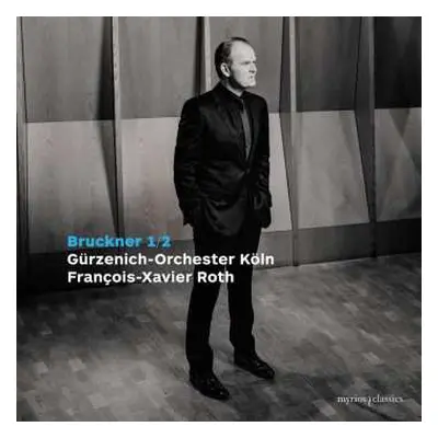 2CD François-Xavier Roth: Bruckner: Symphony No. 1 & 2