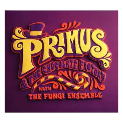 CD Primus: Primus & The Chocolate Factory With The Fungi Ensemble