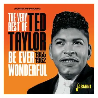 CD Ted Taylor: The Very Best Of Ted Taylor - Be Ever Wonderful, 1