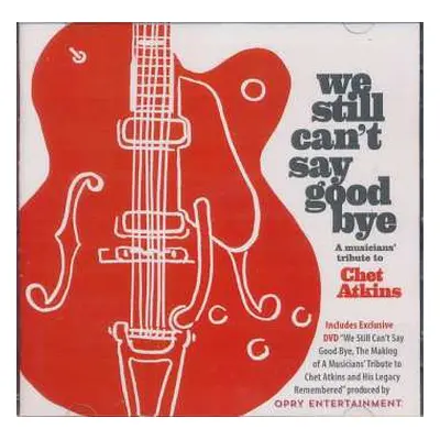 CD/DVD Various: We Still Can't Say Good Bye A Musicians' Tribute To Chet Atkins