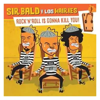 LP Sir Bald Y Los Hairies: Rock'n'roll Is Gonna Kill You!