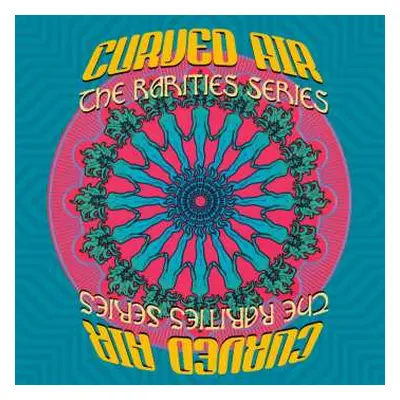 6CD Curved Air: The Rarities Series