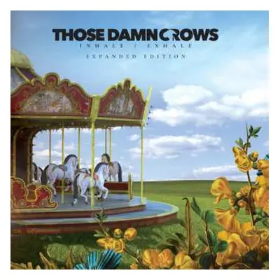 CD Those Damn Crows: Inhale/Exhale (Expanded Edition)