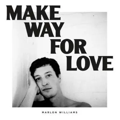 LP Marlon Williams: Make Way For Love