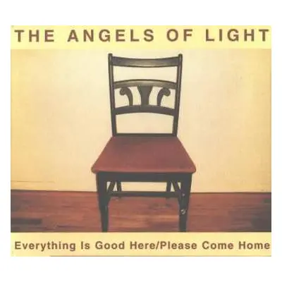 CD The Angels Of Light: Everything Is Good Here / Please Come Home