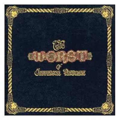 CD Jefferson Airplane: The Worst Of Jefferson Airplane