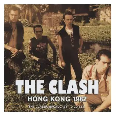 2CD The Clash: Hong Kong 1982