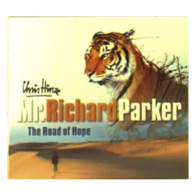 CD Chris Hinze: Mr. Richard Parker: The Road Of Hope