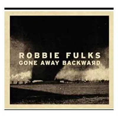 LP Robbie Fulks: Gone Away Backwards CLR