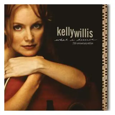 2LP Kelly Willis: What I Deserve