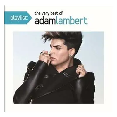 CD Adam Lambert: Playlist: The Very Best Of Adam Lambert