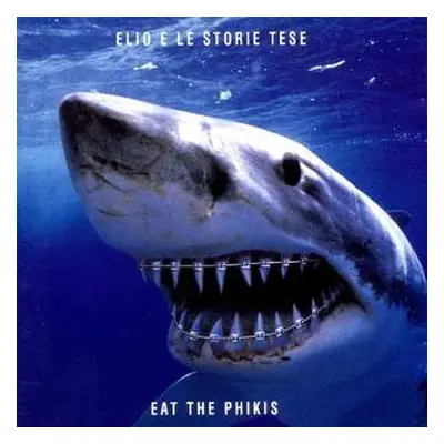 CD Elio E Le Storie Tese: Eat The Phikis