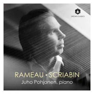 CD Various: Juho Pohjonen - Rameau & Scriabin