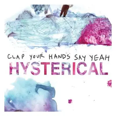 CD Clap Your Hands Say Yeah: Hysterical DIGI