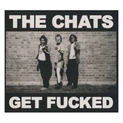 LP The Chats: Get Fucked