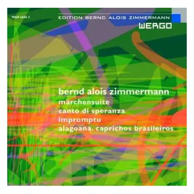 CD Bernd Alois Zimmermann: Märchensuite, Canto di Speranza, Impromptu, Alagoana. Caprichos Brasi