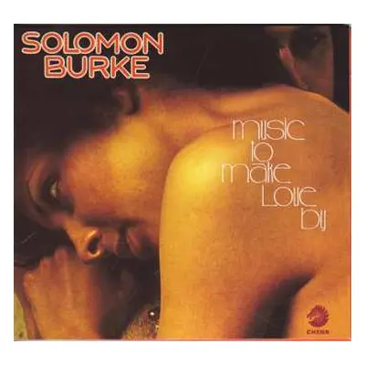 CD Solomon Burke: Music To Make Love By