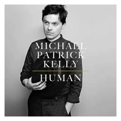 LP Michael Patrick Kelly: Human