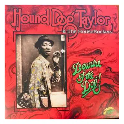 LP Hound Dog Taylor & The House Rockers: Beware Of The Dog!